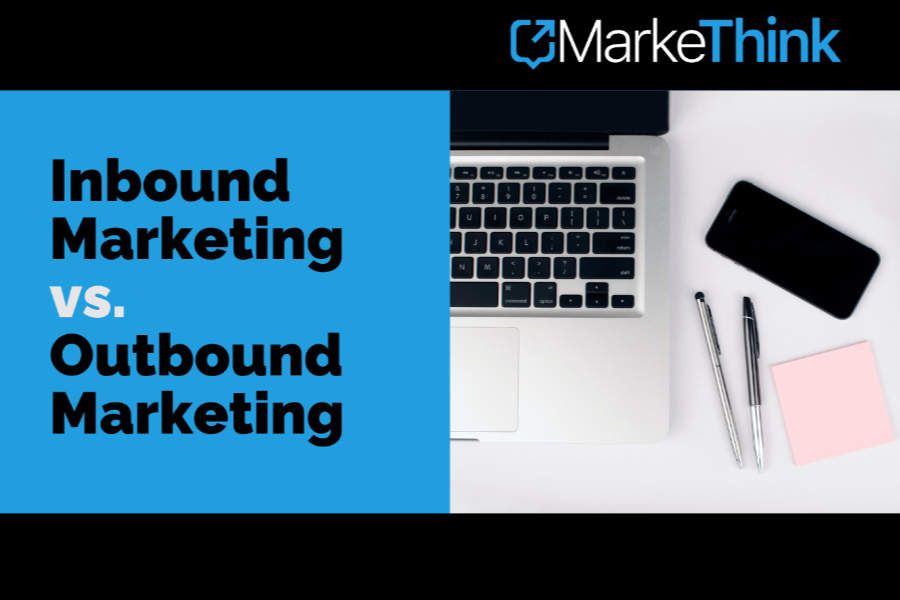 Inbound Marketing vs. Outbound Marketing Inbound Marketing vs. Outbound Marketing